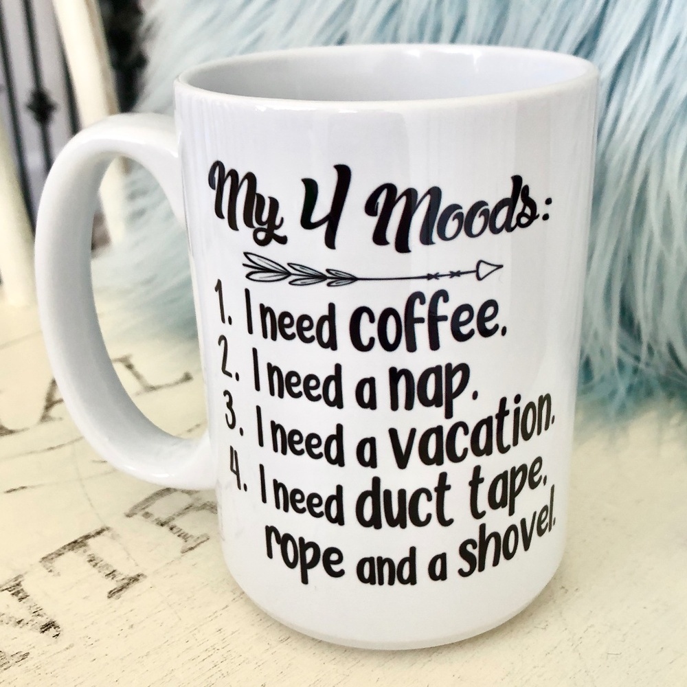 FUNNY Mug, Large, 15 oz, My 4‎ Moods, Coffee Mug, Cup, New Without Tags